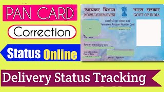 Pan Card Correction Status Online Check And Delivery Staus