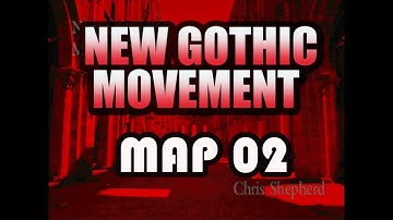 New Gothic Movement Playthrough (100%) | MAP 02