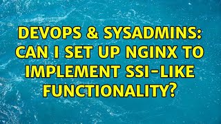 DevOps & SysAdmins: Can I set up nginx to implement SSI-like functionality?