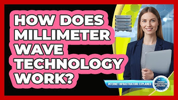 How Does Millimeter Wave Technology Work?