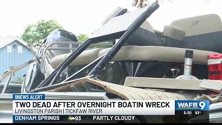 Two dead after overnight boat wreck on Tickfaw River, man’s body recovered