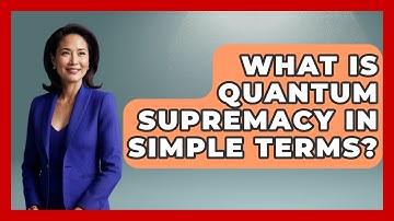 What Is Quantum Supremacy in Simple Terms? - Quantum Tech Explained