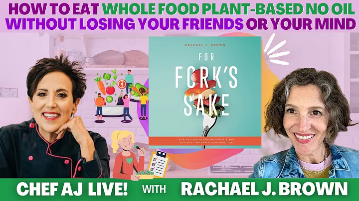 How to Eat Whole Food Plant-Based No Oil Without L...