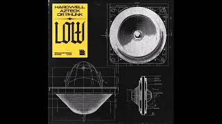 Hardwell, Azteck & Dr Phunk – LOW