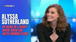 Alyssa Sutherland On Being In A Scary Movie When She Hates Horror Flicks
