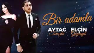 Elçin Göyçayli-Aytac Tovuzlu- Bir adamla (official music) 2021 Resimi