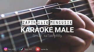 Zapin Usik Mengusik || Karaoke Male