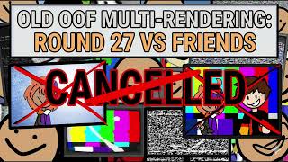 Famous Old Oof Multi-Rendering Round 27 Vs Friends (Cancelled) Wealth