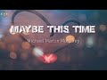 Maybe This Time (Lyrics) Michael Martin Murphey
