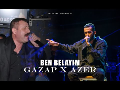 AZER BABA ft. GAZAPİZM - BEN BELAYIM (KADER BENİ NİYE SEÇTİ)|PROD.BY UB4YDN21 #azerbülbül #gazapizm