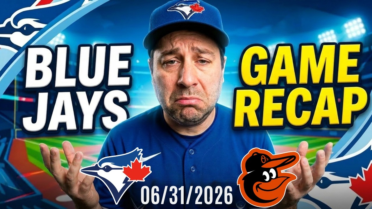 Toronto Blue Jays Beat bad by Orioles - MLB Game recap 06/31/26