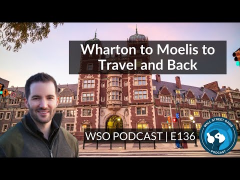 E136: Wharton to Moelis to Travel and Back