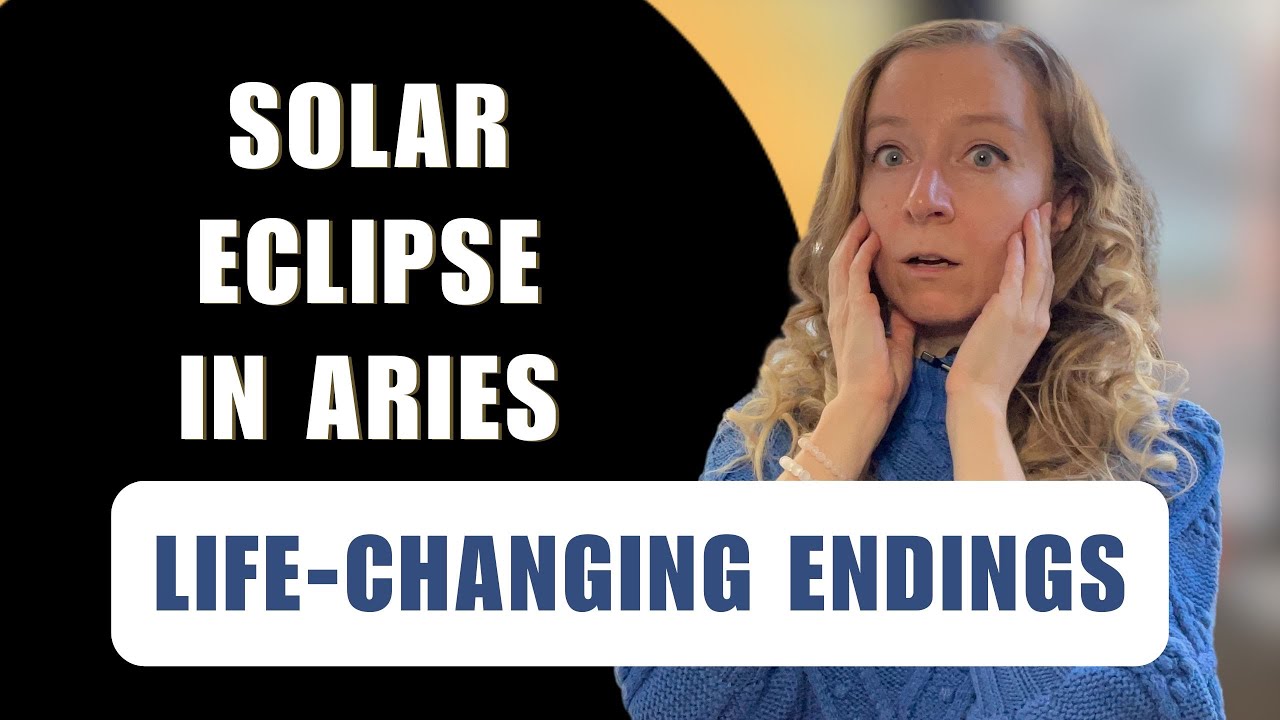 SOLAR ECLIPSE IN ARIES: This is THE End! March 29th 2025 - Horoscopes