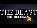 Hiromitsu Kitayama - THE BEAST (歌詞) [日本語,ローマ字,英語]