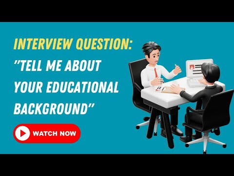 Interview Question Tell Me About Your Educational Background