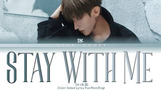 DK 도겸 - Stay With Me Lyrics (Color Coded Lyrics Han/Rom/Eng)