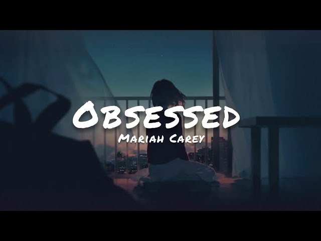 Mariah Carey - Obsessed ( LYRICS ) class=