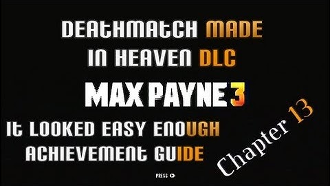 Max Payne 3 - It Looked Easy Enough Achievement Guide: Chapter 13