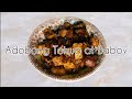 Adobong Tokwa at Baboy with Oyster sauce and  Salted black beans