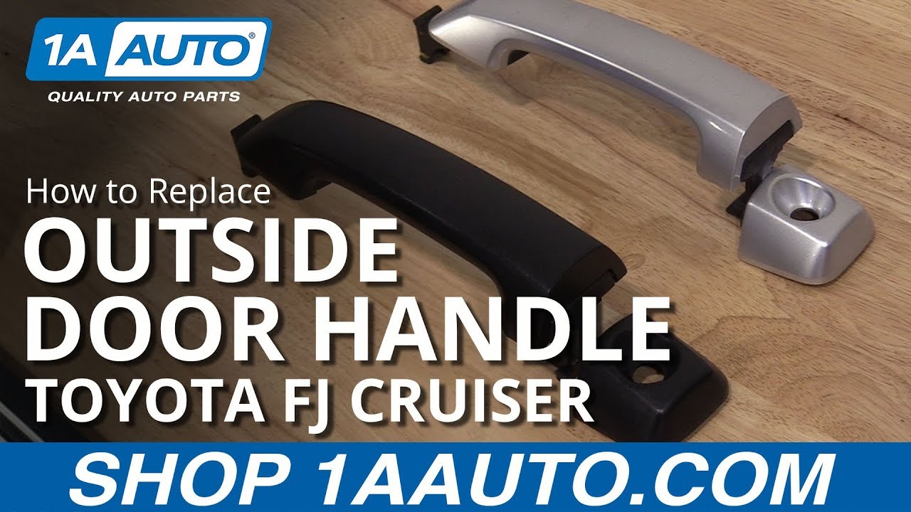 How To Replace Outside Door Handle 07 14 Toyota Fj Cruiser Youtube