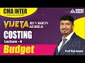 COSTING REVISION -05 | CMA INTER JUNE -24 | BUDGET | VIJETA BATCH | BY PROF RAJ AWATE