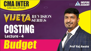 COSTING REVISION -05 | CMA INTER JUNE -24 | BUDGET | VIJETA BATCH | BY PROF RAJ AWATE