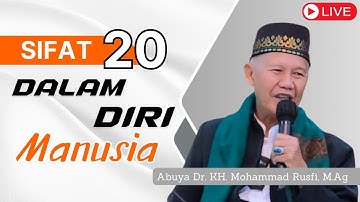 Sifat 20 Dalam Diri Manusia - Abuya Dr. KH. Mohammad Rusfi, M.Ag
