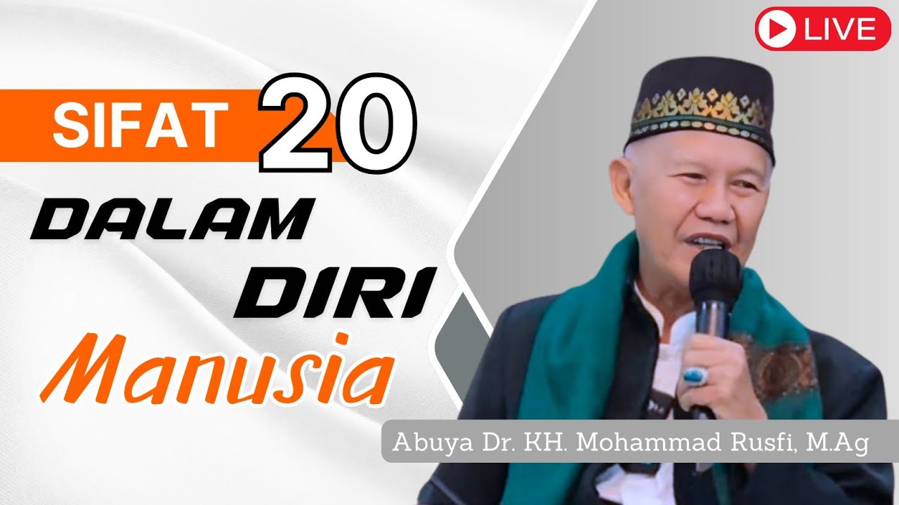 Sifat 20 Dalam Diri Manusia - Abuya Dr. KH. Mohammad Rusfi, M.Ag