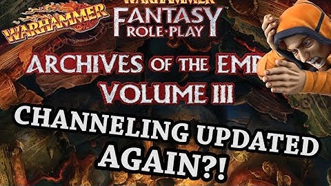 WFRP 4e Channel(ing) Update - WIZARDS BUFFED (AGAIN) | Rules Update | How To Balance Wizards!