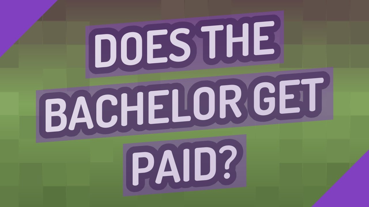Does The Bachelor get paid?