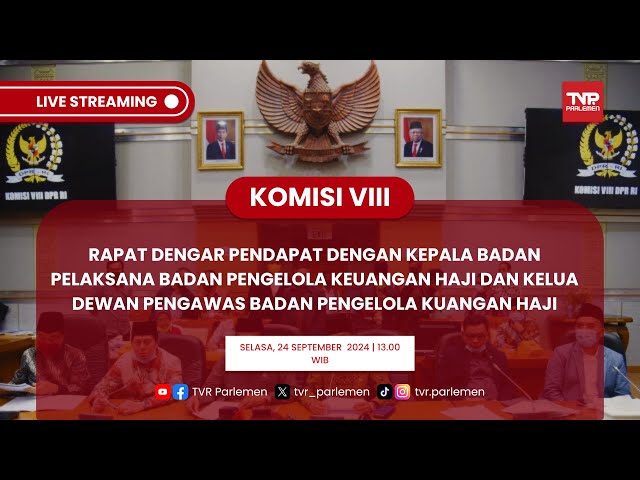 KOMISI VIII DPR RI RDP DENGAN KEPALA BADAN PELAKSANA BPKH DAN KETUA DEWAN PENGAWAS BPKH PART 2