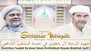   Seminar Ilmiyah Tema Kontribusi Saadah Baalawi Dalam Berkhidmah Kepada Madzhab Syafii