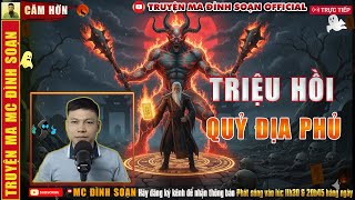 Truyện Ma Đình Soạn kể: TRIỆU HỒI QUỶ ĐỊA PHỦ - Thầy Trần Phong Diệt Quỷ Dữ -MC Đình Soạn Official