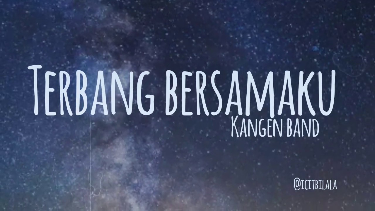 Terbang Bersamaku - Kangen Band (Lyrics) - YouTube