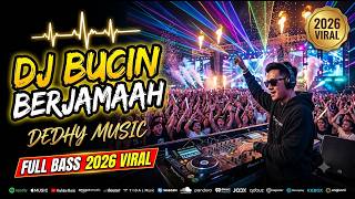 DJ BUCIN BERJAMAAH - Dedhy Music | Full Bass Viral 2026