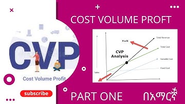 Cost volume  profit analysis (CVP Analysis)  in Amharic Break even point (BEP) COST II CH I PART I