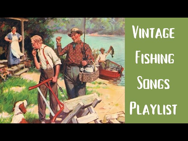 Vintage Fishing Songs Playlist 