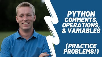 Python Comments, Operations, and Variables - Practice Problems