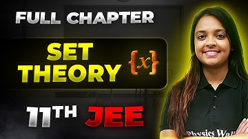 Set Theory FULL CHAPTER | Class 11th Chapter 2 | Arjuna JEE