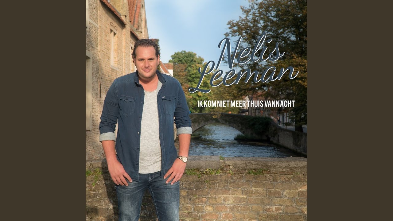 Ik Kom Niet Meer Thuis Vannacht - YouTube