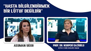 “Hasta Bilgilendirmek Bir Lütuf Değildir” | Prof. Dr. Nurperi Gazioğlu Resimi