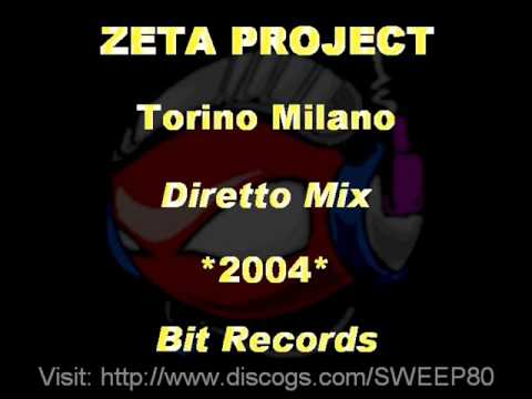 Zeta Project — ZETA PROJECT - Torino Milano [Diretto Mix] *2004* [Bit Records]