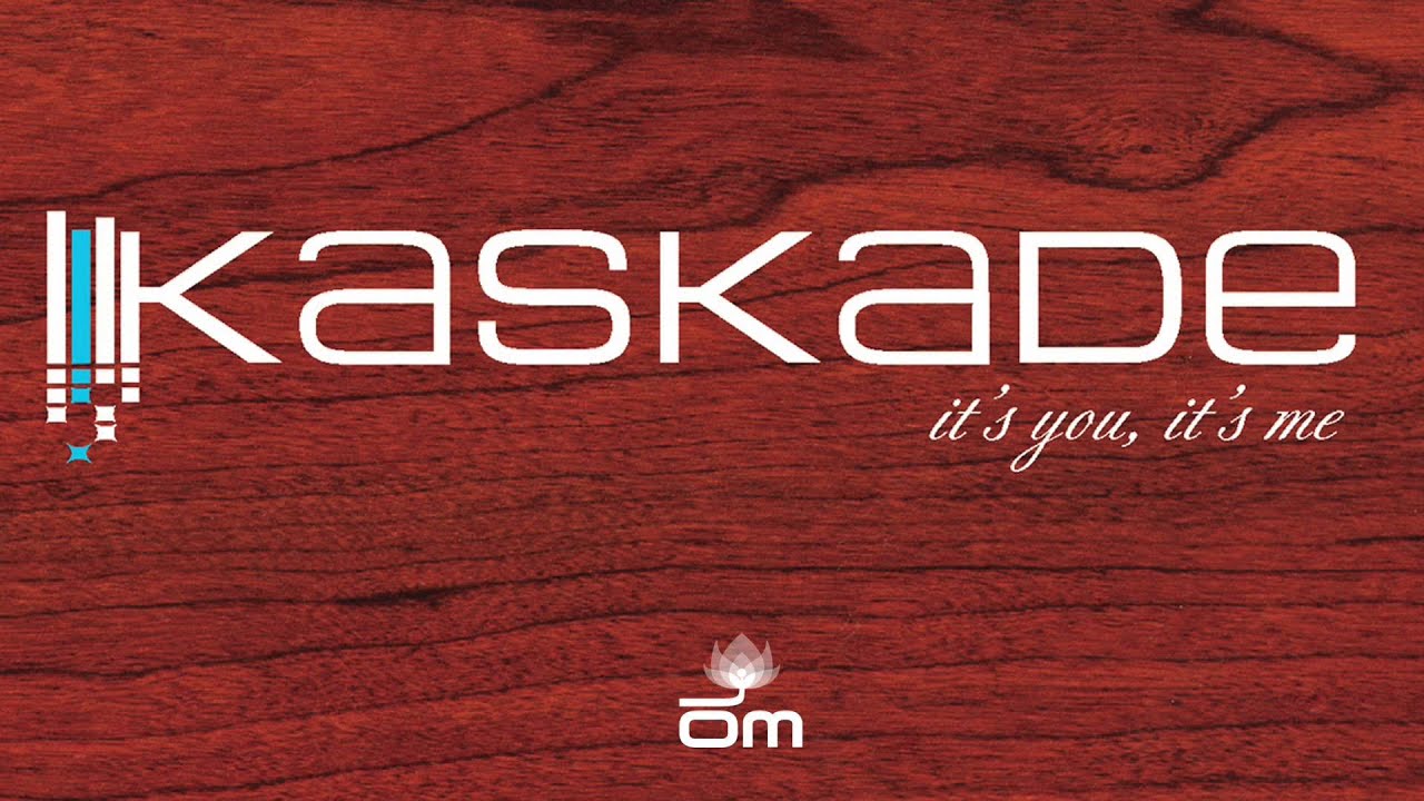 Kaskade - It's You, It's Me - YouTube