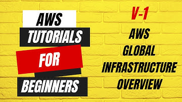 V1 | AWS tutorials for beginners | AWS Global Infrastructure Overview