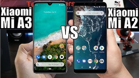Xiaomi Mi A3 vs Xiaomi Mi A2: Should You Buy New Smartphone?