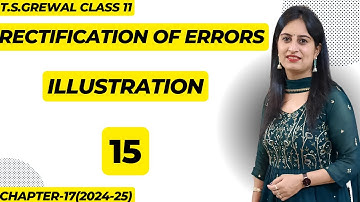 Rectification of Errors Illustration 15 class 11th accounts #tsgrewalaccounts  #rectificationoferror