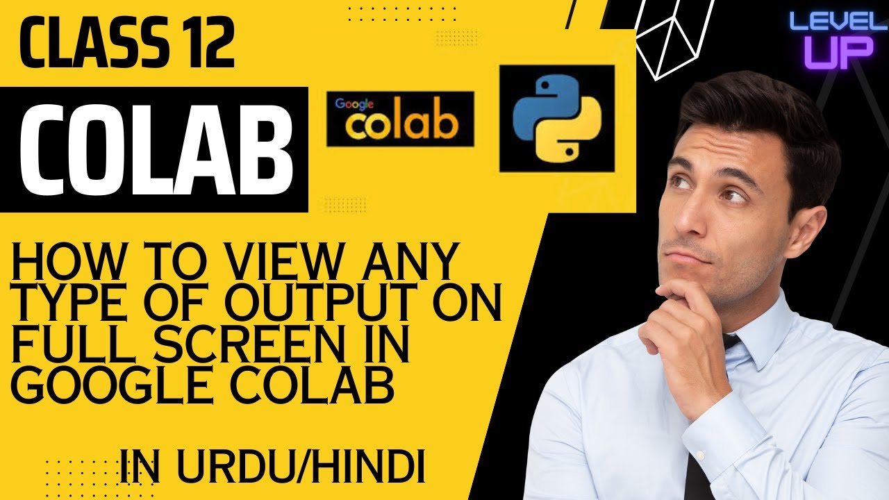 How to View Any Type of Output on Full Screen in Google Colab ...