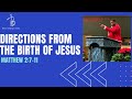 12/20/2020 Berean Christian Church - Directions from the Birth of Jesus