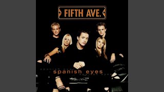 Fifth Avenue - Spanish Eyes (Radio Edit) [Audio HQ]
