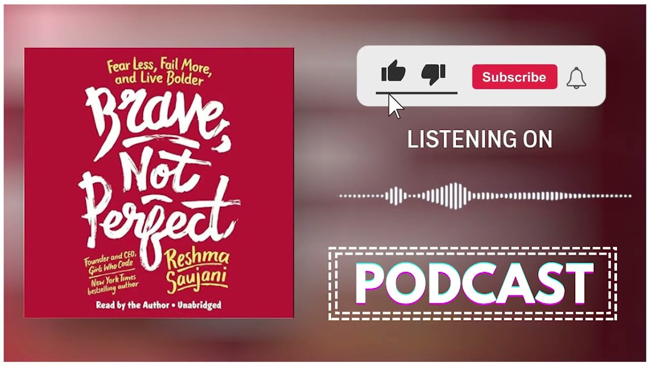 Brave, Not Perfect by Reshma Saujani | Audiobook Podcast